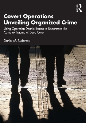 Covert Operations Unveiling Organized Crime - Daniel M. Rudofossi