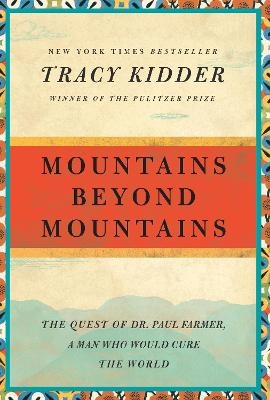 Mountains Beyond Mountains - Tracy Kidder