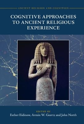 Cognitive Approaches to Ancient Religious Experience - 