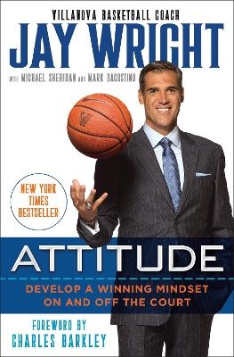 Attitude - Jay Wright, Michael Sheridan, Mark Dagostino