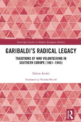 Garibaldi’s Radical Legacy - Enrico Acciai