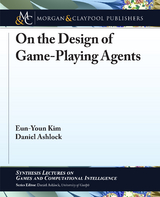 On the Design of Game-Playing Agents - Eun-Youn Kim, Daniel Ashlock