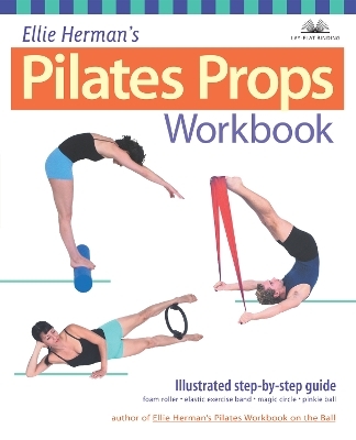 Ellie Herman's Pilates Props Workbook - Ellie Herman