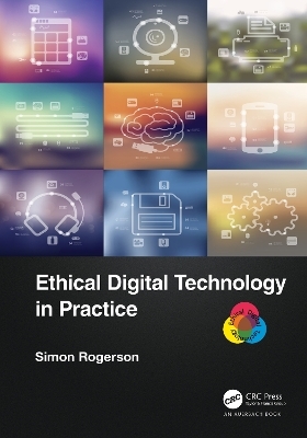 Ethical Digital Technology in Practice - Simon Rogerson