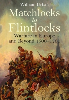 Matchlocks to Flintlocks - William Urban