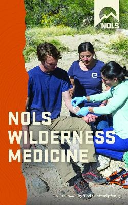 NOLS Wilderness Medicine - Tod Schimelpfenig