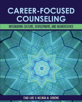 Career-Focused Counseling - Chad Luke, Melinda Gibbons