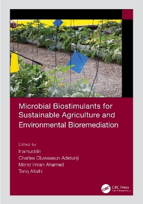 Microbial Biostimulants for Sustainable Agriculture and Environmental Bioremediation - 