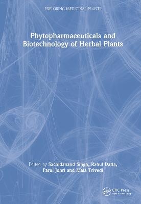 Phytopharmaceuticals and Biotechnology of Herbal Plants - 