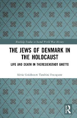 The Jews of Denmark in the Holocaust - Silvia Tarabini Fracapane