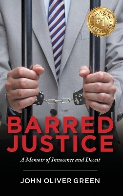 Barred Justice - John Oliver Green