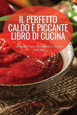 Il Perfetto Caldo E Piccante Libro Di Cucina -  Pepe Verratti