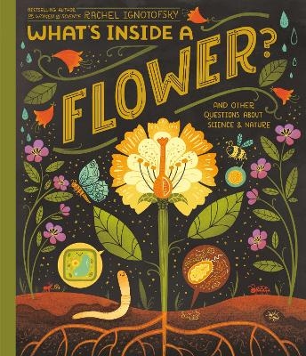 What's Inside A Flower? - Rachel Ignotofsky