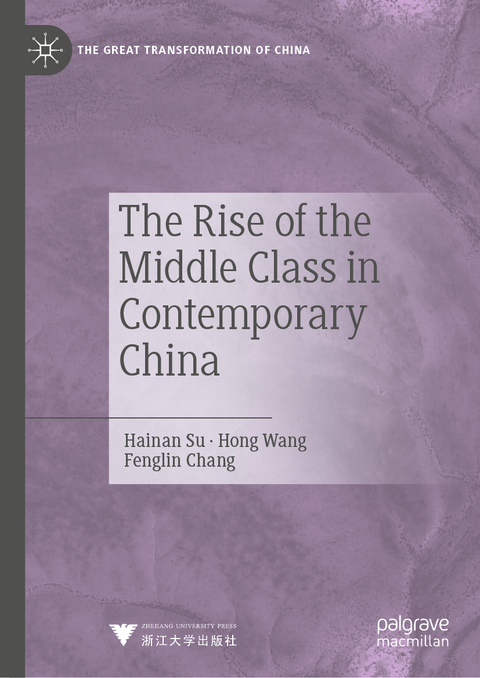 The Rise of the Middle Class in Contemporary China - Hainan Su, Hong Wang, Fenglin Chang