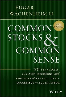 Common Stocks and Common Sense - Edgar Wachenheim