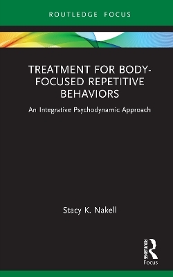 Treatment for Body-Focused Repetitive Behaviors - Stacy K. Nakell