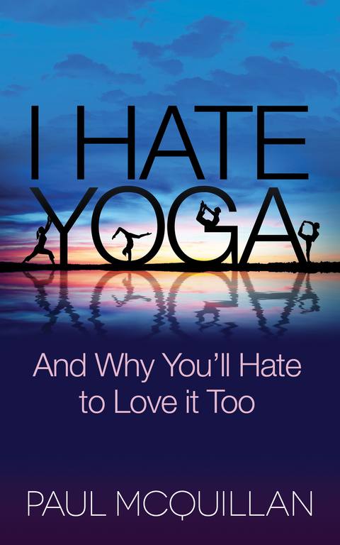 I Hate Yoga -  Paul McQuillan