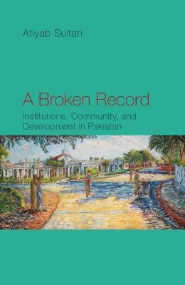 A Broken Record - Atiyab Sultan