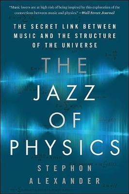 The Jazz of Physics - Stephon Alexander