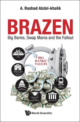 Brazen: Big Banks, Swap Mania And The Fallout - a Rashad Abdel-Khalik