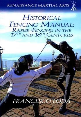 Historical Fencing Manual - Francesco Loda