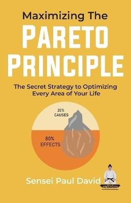 Maximizing The Pareto Principle - Sensei Paul David