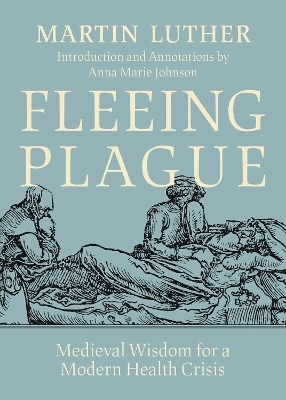 Fleeing Plague - Martin Luther