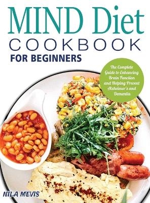 MIND Diet Cookbook for Beginners - Nila Mevis