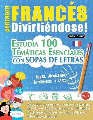 Aprender Francés Divirtiéndose! - Nivel Avanzado -  Linguas Classics