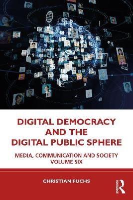 Digital Democracy and the Digital Public Sphere - Christian Fuchs