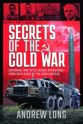 Secrets of the Cold War - Andrew Long