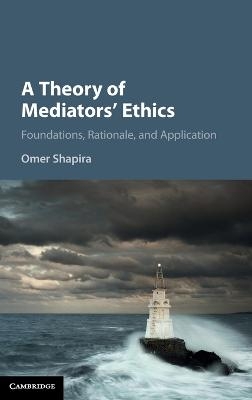 A Theory of Mediators' Ethics - Omer Shapira