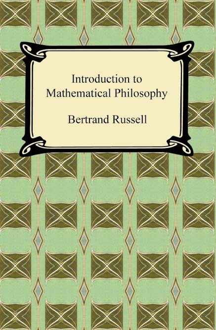 Introduction to Mathematical Philosophy -  Bertrand Russell