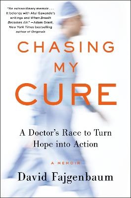 Chasing My Cure - David Fajgenbaum