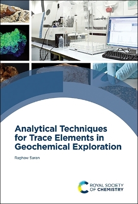 Analytical Techniques for Trace Elements in Geochemical Exploration - Raghaw Saran