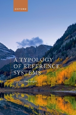 A Typology of Reference Systems - Zygmunt Frajzyngier