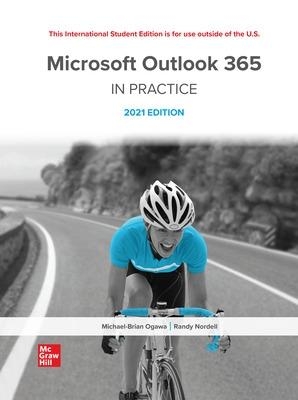 Microsoft Outlook 365 Complete: In Practice 2021 Edition ISE - Michael-Brian Ogawa, Randy Nordell