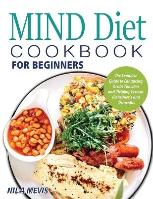 MIND Diet Cookbook for Beginners - Nila Mevis