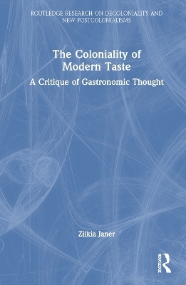 The Coloniality of Modern Taste - Zilkia Janer