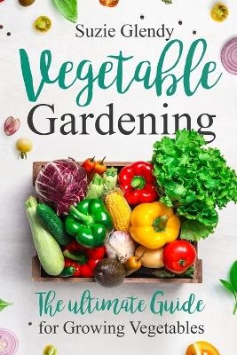 Vegetable Gardening - Suzie Glendy