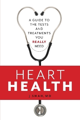 Heart Health - J Shah  MD