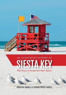 An Illustrated History of Siesta Key - Thomas Philip Farrrell, Philip M. Farrell