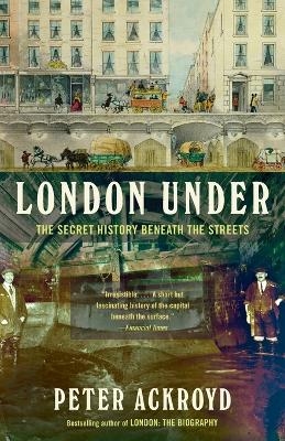 London Under - Peter Ackroyd