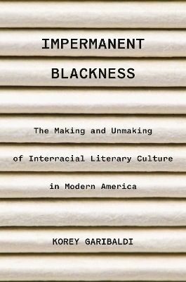 Impermanent Blackness - Korey Garibaldi