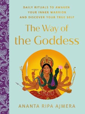 The Way of the Goddess - Ananta Ripa Ajmera