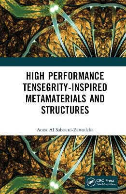 High Performance Tensegrity-Inspired Metamaterials and Structures - Anna Al Sabouni-Zawadzka