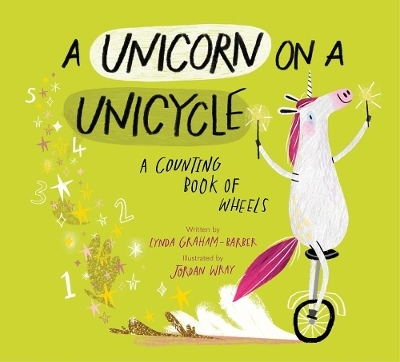 A Unicorn on a Unicycle - Lynda Graham-Barber