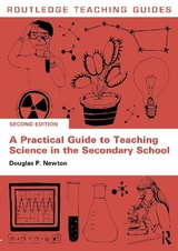 A Practical Guide to Teaching Science in the Secondary School - Newton, Douglas P.