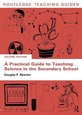 A Practical Guide to Teaching Science in the Secondary School - Douglas P. Newton