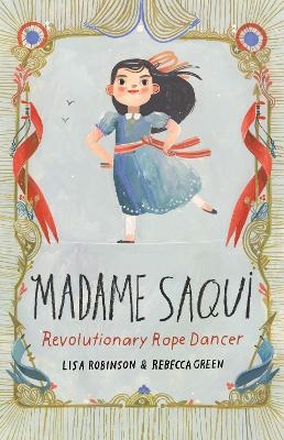 Madame Saqui - Lisa Robinson, Rebecca Green